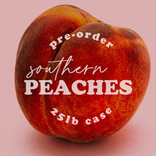 Load image into Gallery viewer, South Carolina Peaches (25lb case)